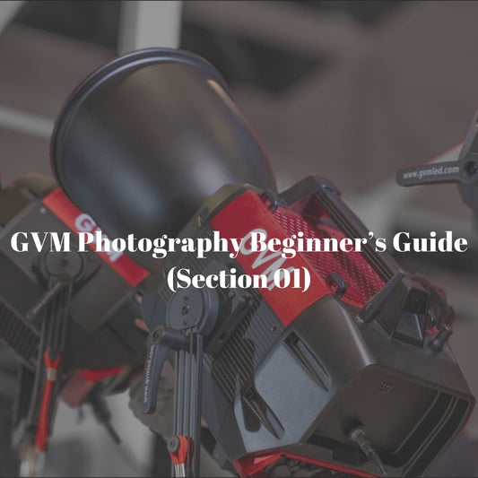 The Importance of Shooting Lighting in Photography -- GVM Photography Beginner’s Guide 01 - JIAN CHENG TECHNOLOGY INC.